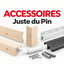Accessoires Juste du Pin